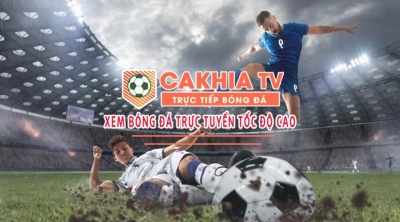 Cùng Cakhia TV trải nghiệm xem bóng siêu đã ngay hôm nay